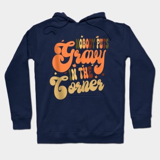 Nobody Puts Gravy In A Corner Hoodie